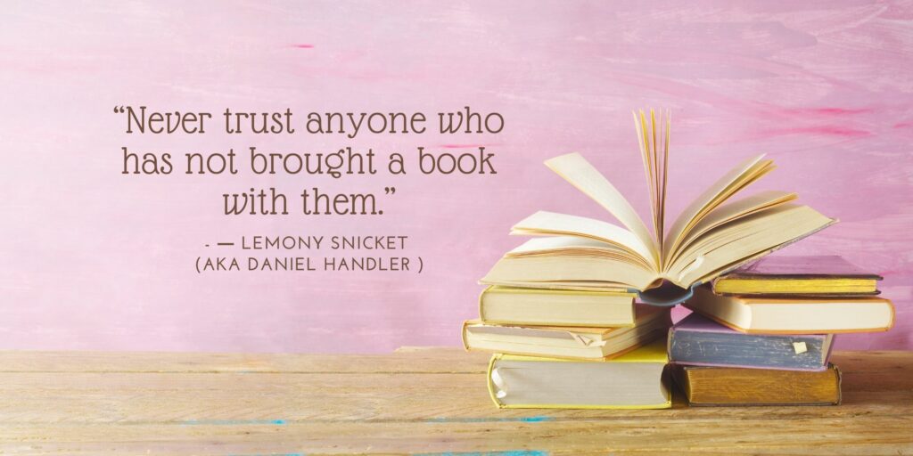 quote for book lovers by Lemony Snicket